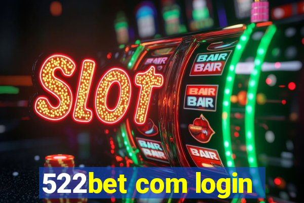 522bet com login